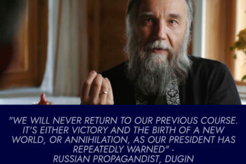 “It’s either victory and the birth of a new world, or annihilation” -Russian Propagandist Dugin