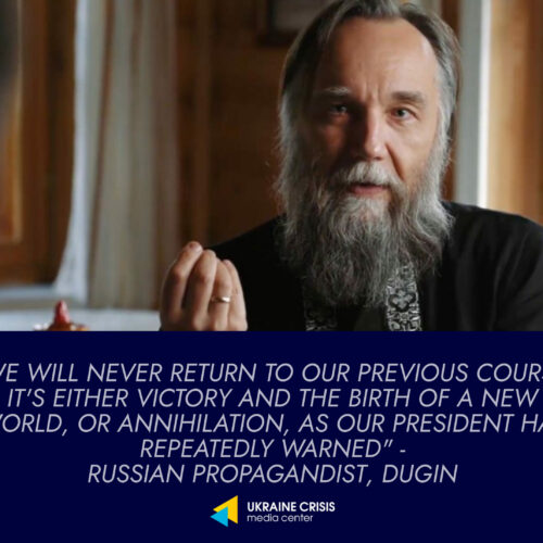 “It’s either victory and the birth of a new world, or annihilation” -Russian Propagandist Dugin